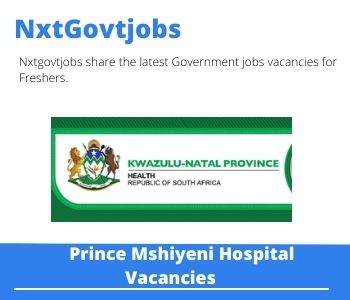 Prince Mshiyeni Hospital Medical Officer Vacancies in Umlazi 2023