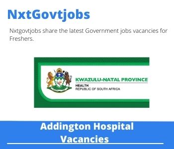 Addington Hospital Professional Nurse Speciality Vacancies in Durban 2023