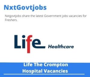 Life The Crompton Hospital Case Manager General Ward Vacancies in Durban 2023