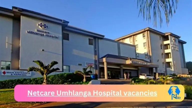 4x New Netcare Umhlanga Hospital vacancies 2024 @netcare.co.za Career Portal